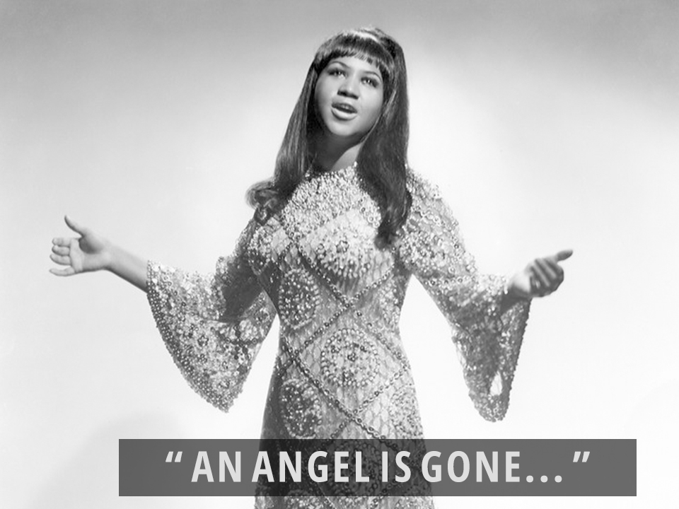 Aretha Franklin an Angel is gone…